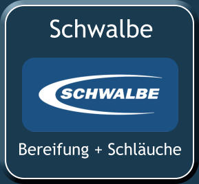 Schwalbe Bereifung + Schläuche